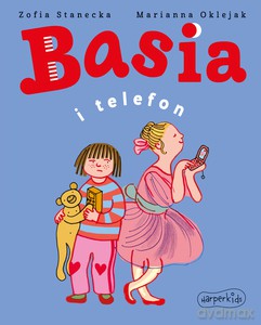 Basia i telefon - Zofia Stanecka, Marianna Oklejak [KSIĄŻKA]