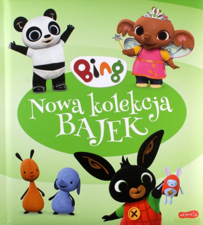 Bing. Nowa kolekcja bajek - Ted Dewan [KSIĄŻKA]