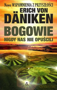 Bogowie nigdy nas nie opuścili - von Erich Däniken [KSIĄŻKA]