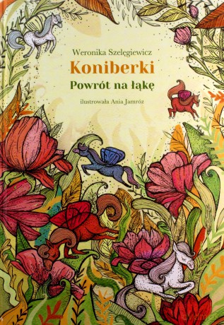 Koniberki Powrót na łąkę - Weronika Szelęgiewicz, il Jamróz Anna [KSIĄŻKA]