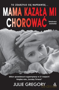 Mama kazała mi chorować - Julie Gregory [KSIĄŻKA]