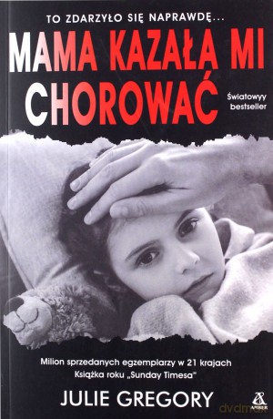 Mama kazała mi chorować - Julie Gregory [KSIĄŻKA]