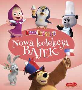 Masza i Niedźwiedź. Nowa kolekcja bajek - Opracowanie zbiorowe [KSIĄŻKA]