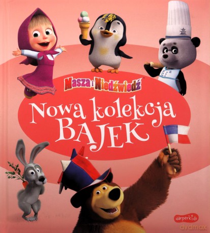 Masza i Niedźwiedź. Nowa kolekcja bajek - Opracowanie zbiorowe [KSIĄŻKA]