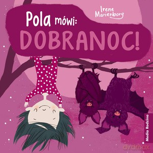 Pola mówi: Dobranoc! - Irene Marienborg [KSIĄŻKA]
