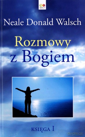 Rozmowy z Bogiem. Księga 1 - Neale Donald Walsch [KSIĄŻKA]