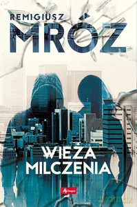 Wieża milczenia (tw) - Remigiusz Mróz [KSIĄŻKA]