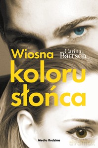 Wiosna koloru słońca - Carina Bartsch [KSIĄŻKA]