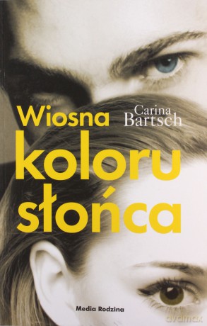 Wiosna koloru słońca - Carina Bartsch [KSIĄŻKA]