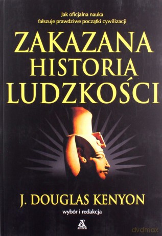 Zakazana historia ludzkości - Douglas J. Kenyon [KSIĄŻKA]