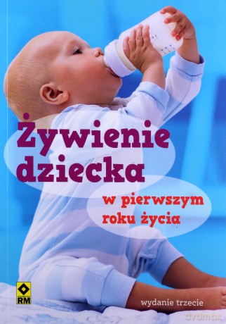Żywienie dziecka w pierwszym roku życia - Opracowanie zbiorowe [KSIĄŻKA]