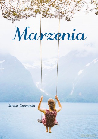 Marzenia - Teresa Czarnecka [KSIĄŻKA]