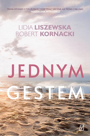 Jednym gestem - Lidia Liszewska, Robert Kornacki [KSIĄŻKA]