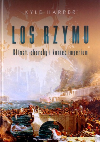 Los Rzymu. Klimat, choroby i koniec imperium - Kyle Harper [KSIĄŻKA]