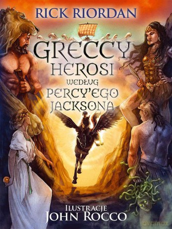 Greccy herosi według Percy'ego Jacksona - Rick Riordan [KSIĄŻKA]