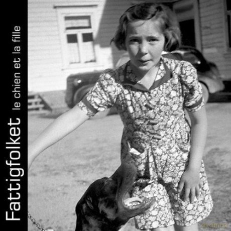 Fattigfolket: Le Chien Et La Fille [CD]