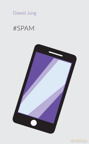 #Spam - Dawid Jung [KSIĄŻKA]