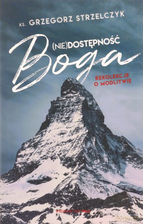 (Nie)dostępność Boga - Grzegorz Strzelczyk [KSIĄŻKA]