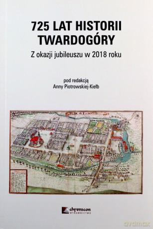 725 lat historii Twardogóry [KSIĄŻKA]