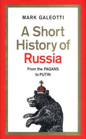 A Short History of Russia - Mark Galeotti [KSIĄŻKA]