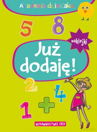 Akademia dzieciaka Już dodaję + naklejki [KSIĄŻKA]