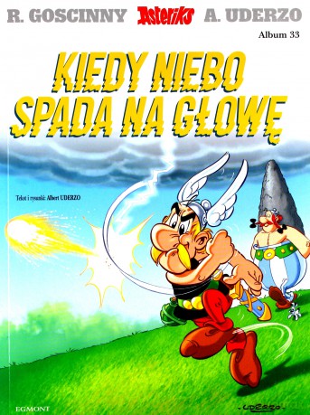 Asteriks Kiedy niebo spada na głowę 33 - Albert Uderzo [KOMIKS]