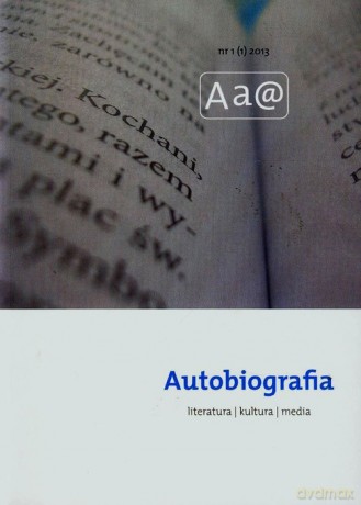 Autobiografia Literatura Media 1/2013 [KSIĄŻKA]