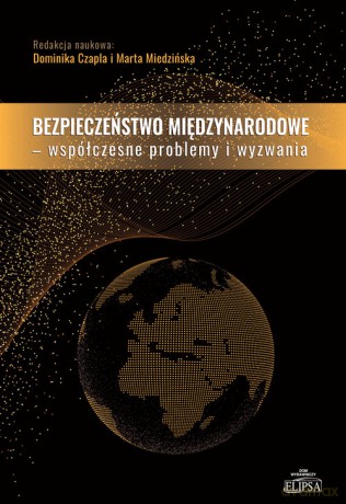 Bezpieczeństwo międzynarodowe Współczesne problemy i wyzwania [KSIĄŻKA]