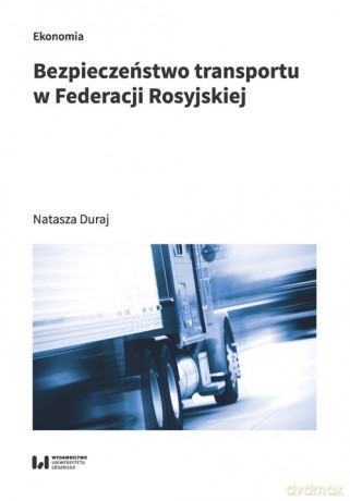 Bezpieczeństwo transportu w Federacji Rosyjskiej - Natasza Duraj [KSIĄŻKA]