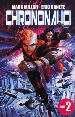 Chrononauci (Tom 2) - Marc Millar, Eric Canete [KOMIKS]