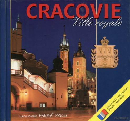 Cracovie Ville royale - Elżbieta Michalska [KSIĄŻKA]