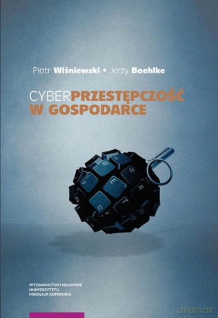Cyberprzestępczość w gospodarce - Piotr Wiśniewski, Jerzy Boehlke [KSIĄŻKA]