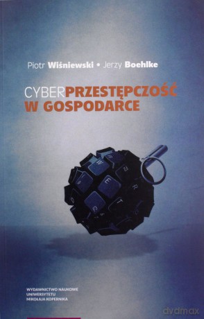 Cyberprzestępczość w gospodarce - Piotr Wiśniewski, Jerzy Boehlke [KSIĄŻKA]