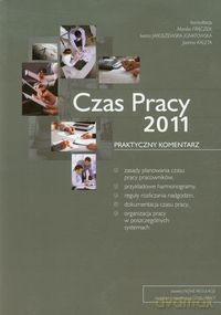 Czas pracy 2011 Praktyczny komentarz [KSIĄŻKA]