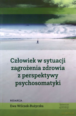 Człowiek w sytuacji zagrożenia zdrowia z perspektywy psychosomatyki [KSIĄŻKA]
