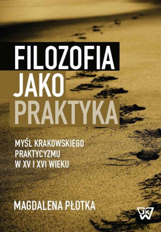 Filozofia jako praktyka - Magdalena Płotka [KSIĄŻKA]