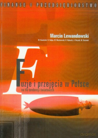 Fuzje i przejęcia w Polsce - Marcin Lewandowski [KSIĄŻKA]