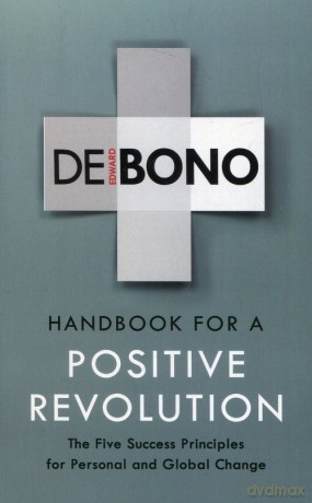 Handbook for a positive revolution - Bono Edward De [KSIĄŻKA]