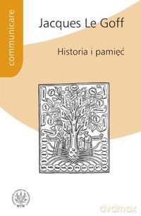 Historia i pamięć - Goff Jacques Le [KSIĄŻKA]