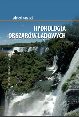 Hydrologia obszarów lądowych - Alfred Kaniecki [KSIĄŻKA]