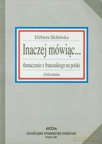 Inaczej mówiąc - Elżbieta Skibińska [KSIĄŻKA]