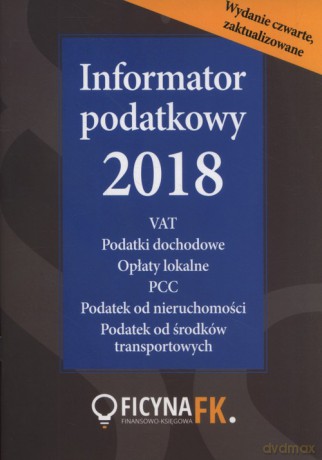 Informator podatkowy 2018 [KSIĄŻKA]