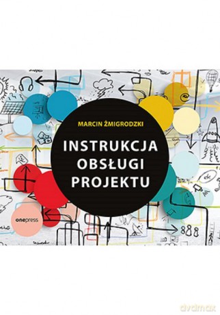 Instrukcja obsługi projektu - Marcin Żmigrodzki [KSIĄŻKA]