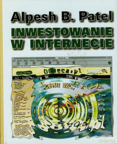 Inwestowanie w internecie - Alpesh B. Patel [KSIĄŻKA]