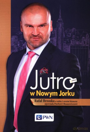 Jutro w Nowym Jorku - Rafał Brzoska, Paweł Oksanowicz [KSIĄŻKA]