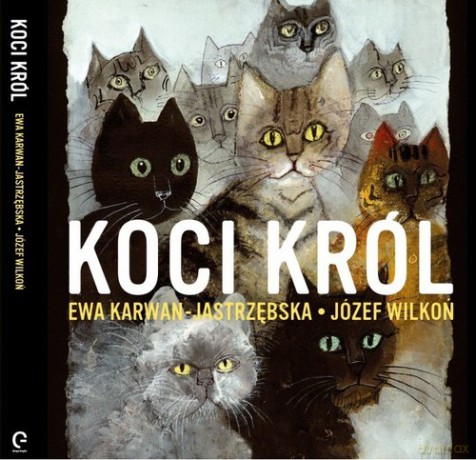 Koci król - Ewa Karwan-Jastrzębska [KSIĄŻKA]