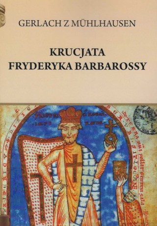 Krucjata Fryderyka Barbarossy - z Muhlhausen Gerlach [KSIĄŻKA]