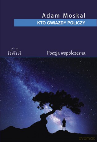 Kto gwiazdy policzy - Adam Moskal [KSIĄŻKA]