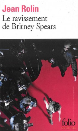 Le ravissement de Britney Spears - Jean Rolin [KSIĄŻKA]