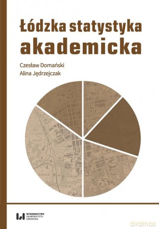 Łódzka statystyka akademicka - Czesław Domański, Alina Jędrzejczak [KSIĄŻKA]